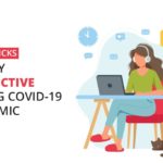 Tips & Tricks To Stay Productive During COVID-19 Pandemic